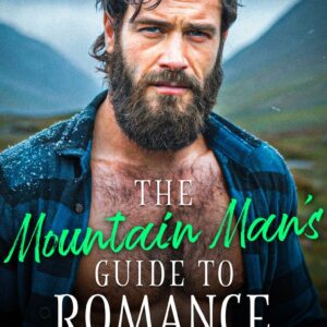 The Mountain Man’s Guide to Romance by Skye MacDonald