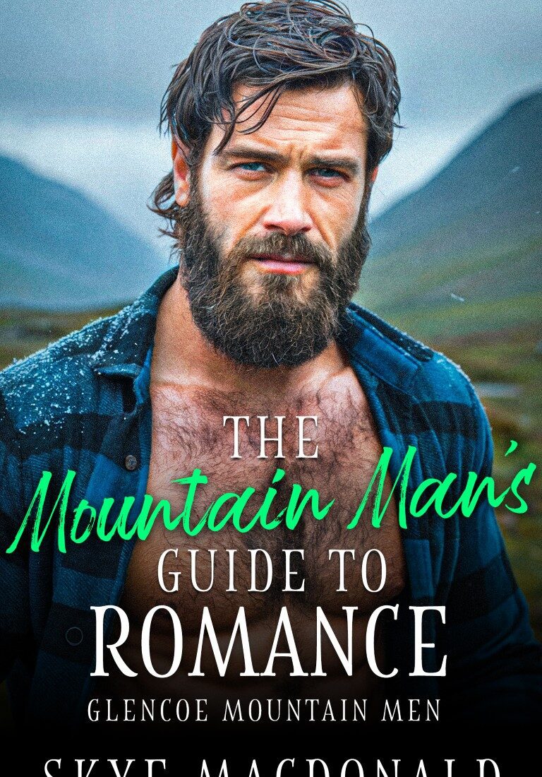 The Mountain Man’s Guide to Romance by Skye MacDonald